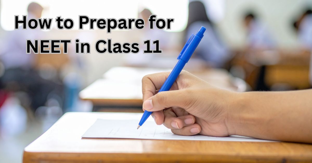 How to Prepare for NEET in Class 11